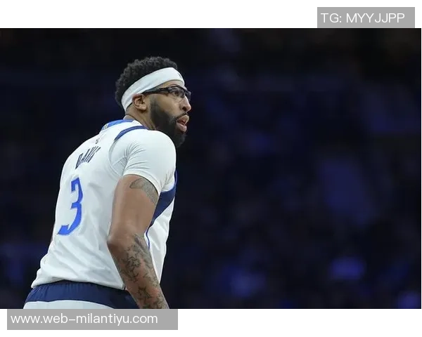 浓眉加盟独行侠以来出战不足30场遭遇六次伤病困扰